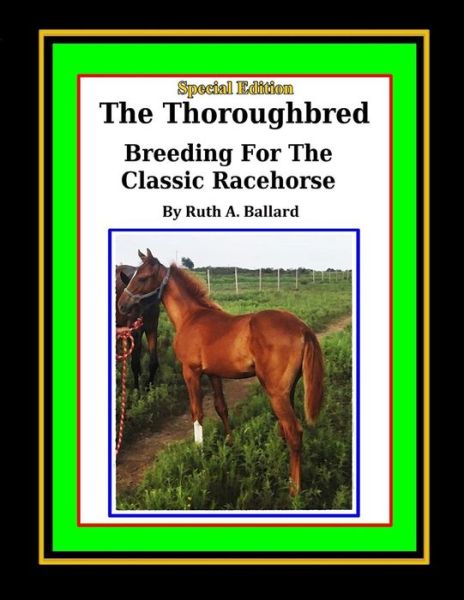 Cover for Ruth a Ballard · The Thoroughbred Breeding for the Classic Racehorse (Taschenbuch) (2015)