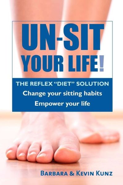 Cover for Barbara Kunz · Un-sit Your Life: the Reflex (Paperback Book) (2015)