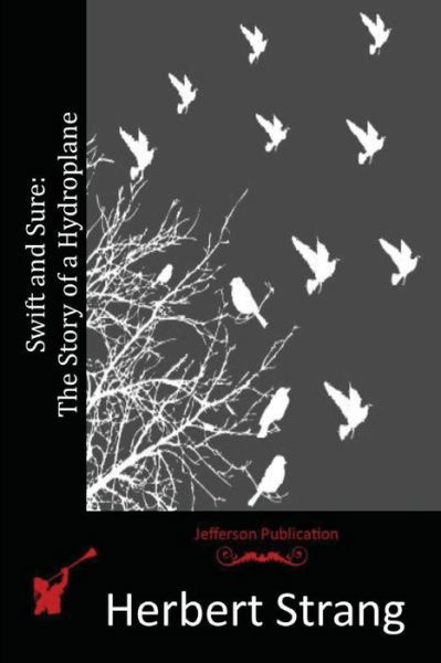 Cover for Herbert Strang · Swift and Sure: the Story of a Hydroplane (Paperback Bog) (2015)