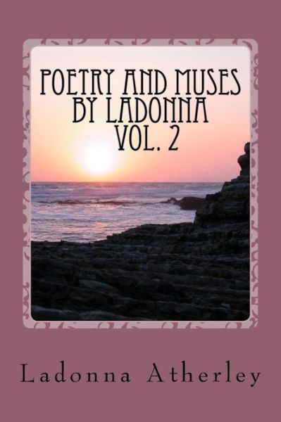 Cover for Ladonna Deborah Atherley · Poetry And Muses By Ladonna Vol. 2 (Paperback Bog) (2015)