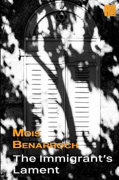 Cover for Mois Benarroch · The Immigrant's Lament (Taschenbuch) (2016)