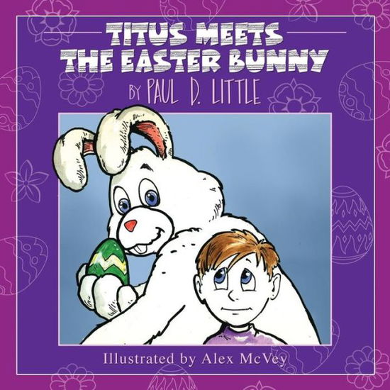 Cover for Paul D Little · Titus Meets The Easter Bunny (Paperback Book) (2016)