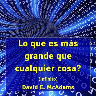 Cover for David E. McAdams · Lo que es mas grande que cualquier cosa? (Paperback Book) (2016)