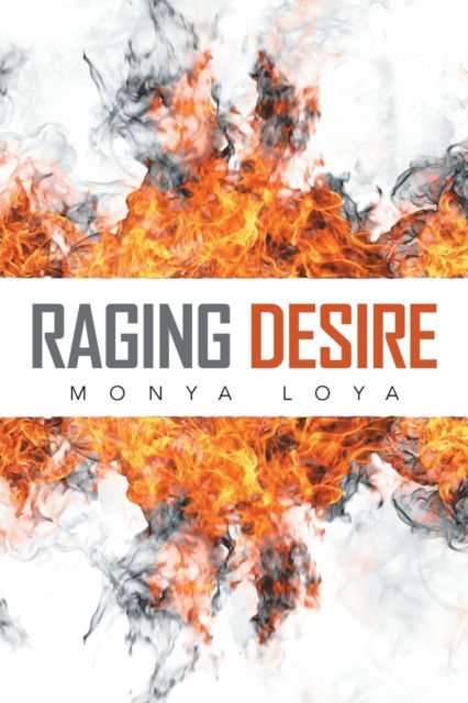 Cover for Monya Loya · Raging Desire (Paperback Book) (2016)