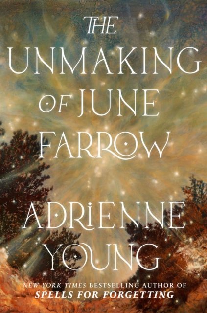 Cover for Adrienne Young · The Unmaking of June Farrow: the enchanting magical mystery from the author of SPELLS FOR FORGETTING (Gebundenes Buch) (2023)