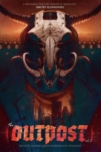 The Outpost : America : A Metro 2033 Universe graphic novel - Dmitry Glukhovsky - Books - CreateSpace Independent Publishing Platf - 9781530167616 - March 1, 2016