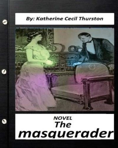 Cover for Katherine Cecil Thurston · The masquerader. A NOVEL By Katherine Cecil Thurston (Classics) (Pocketbok) (2016)