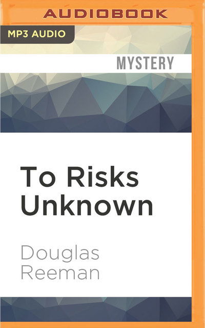 To Risks Unknown - Douglas Reeman - Audiobook - Audible Studios on Brilliance - 9781531876616 - 20 września 2016
