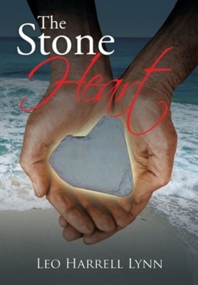The Stone Heart - Leo Harrell Lynn - Bücher - iUniverse - 9781532006616 - 11. November 2016