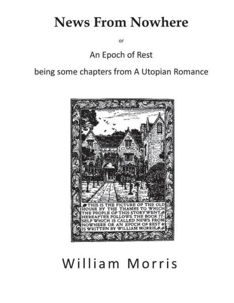 Cover for William Morris · News From Nowhere An Epoch of Rest - A Utopian Romance (Paperback Book) (2016)