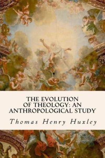 Cover for Thomas Henry Huxley · The Evolution of Theology (Paperback Book) (2016)