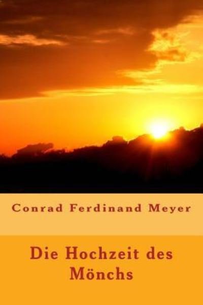 Cover for Conrad Ferdinand Meyer · Die Hochzeit des Moenches (Paperback Book) (2016)
