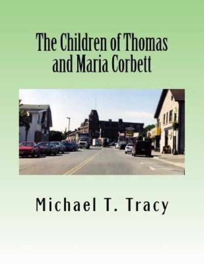 Cover for Michael T Tracy · The Children of Thomas and Maria Corbett (Paperback Book) (2016)