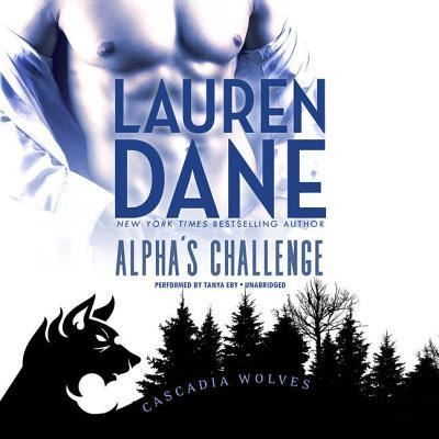 Alpha's Challenge - Lauren Dane - Music - Carina Press - 9781538471616 - August 21, 2017