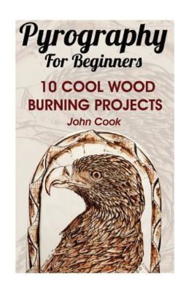 Cover for John Cook · Pyrography For Beginners (Pocketbok) (2016)