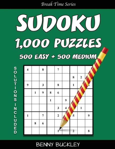 Cover for Benny Buckley · Sudoku Puzzle Book, 1,000 Puzzles, 500 Easy and 500 Medium, Solutions Included (Paperback Book) (2016)