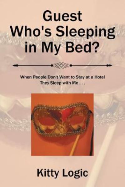 Cover for Kitty Logic · Guest Who?s Sleeping in My Bed? (Paperback Book) (2017)