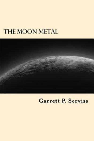 Cover for Garrett P Serviss · The Moon Metal (Paperback Book) (2017)