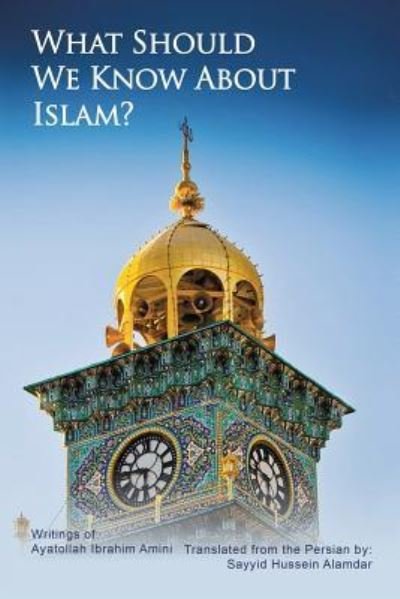 Cover for Ayatollah Ibrahim Amini · What Should We Know About Islam? (Paperback Bog) (2018)