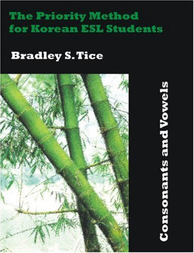 Cover for Bradley S. Tice · The Priority Method for Korean Esl Students: Consonants and Vowels (Paperback Book) (2007)