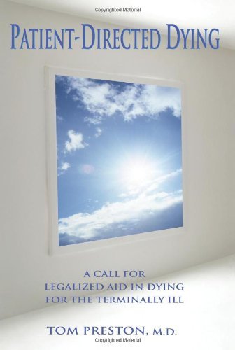 Cover for Thomas Preston · Patient-directed Dying: a Call for Legalized Aid in Dying for the Terminally Ill (Pocketbok) (2007)