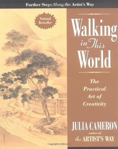 Cover for Julia Cameron · Walking in This World: the Practical Art of Creativity (Pocketbok) [Reprint edition] (2003)