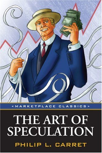 The Art of Speculation - Philip L Carret - Books - Marketplace Books - 9781592802616 - 2007