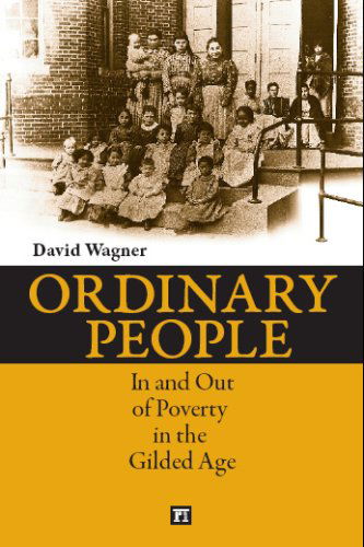 Cover for David Wagner · Ordinary People: In and Out of Poverty in the Gilded Age (Paperback Book) (2008)