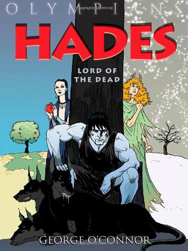 Cover for George O'Connor · Olympians: Hades: Lord of the Dead - Olympians (Hardcover Book) (2012)