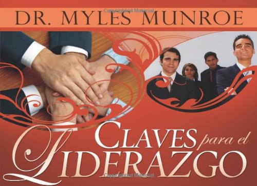 Claves Para El Liderazgo - Myles Munroe - Books - Whitaker House - 9781603740616 - November 21, 2008