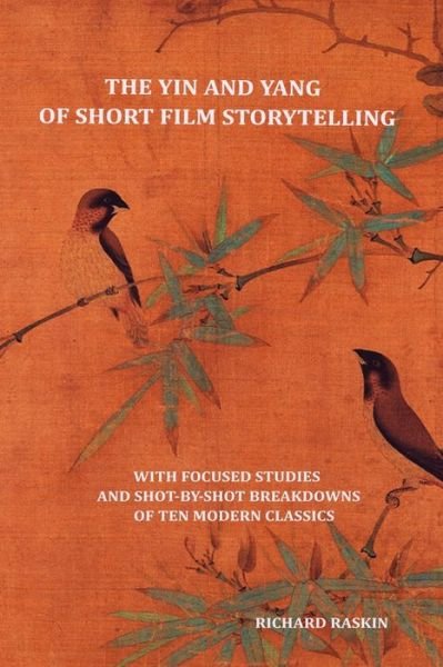 Cover for Richard Raskin · The Yin and Yang of Short Film Storytelling (Paperback Book) (2022)