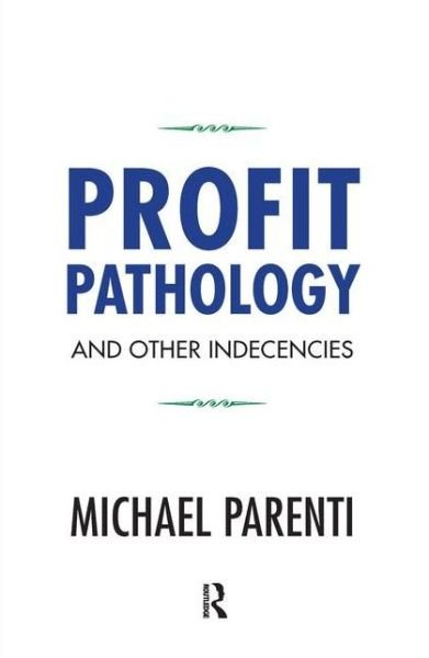 Cover for Michael Parenti · Profit Pathology and Other Indecencies (Gebundenes Buch) (2015)