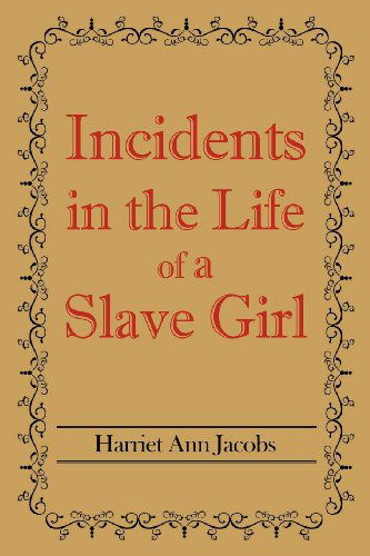 Cover for Harriet Ann Jacobs · Incidents in the Life of a Slave Girl (Paperback Book) (2012)