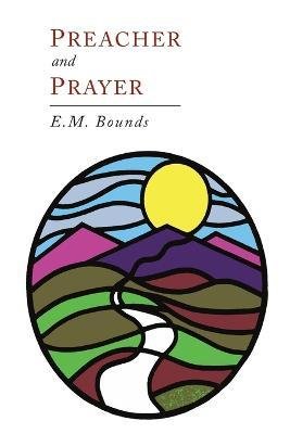 Cover for Edward M Bounds · Preacher and Prayer (Paperback Book) (2014)