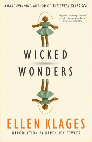 Cover for Ellen Klages · Wicked Wonders (Paperback Book) (2017)