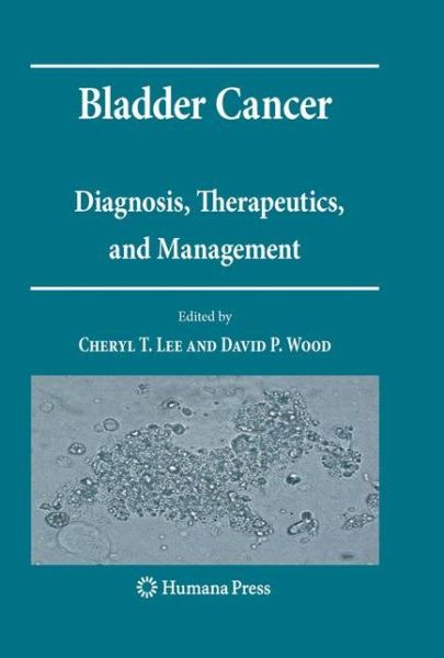 Cover for Bladder Cancer: Diagnosis, Therapeutics, and Management - Current Clinical Urology (Paperback Book) [2010 edition] (2012)