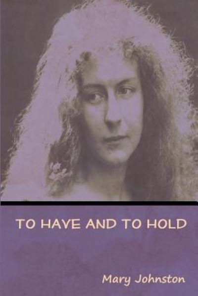 Cover for Mary Johnston · To Have and To Hold (Taschenbuch) (2019)