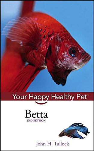 Betta: Your Happy Healthy Pet - John  H. Tullock - Books - Howell Book House - 9781620455616 - April 1, 2006