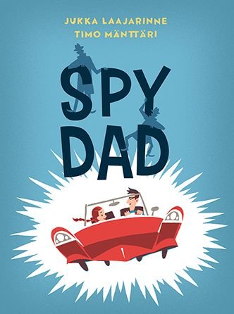 Cover for Jukka Laajarinne · Spy Dad (Paperback Bog) (2019)