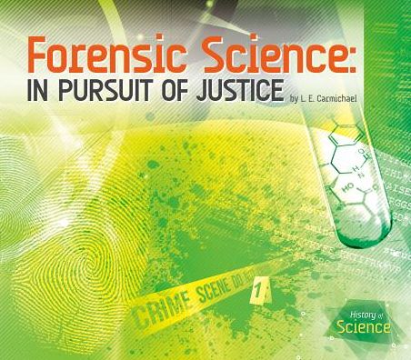 Cover for L. E. Carmichael · Forensic Science:: in Pursuit of Justice (History of Science) (Hardcover Book) (2015)