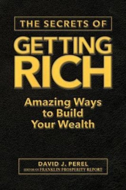 Cover for David J. Perel · The Secrets of Getting Rich: Amazing Ways to Build Your Wealth (Gebundenes Buch) (2020)