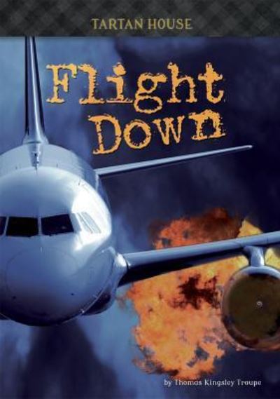 Cover for Thomas Kingsley Troupe · Flight Down (Hardcover Book) (2016)