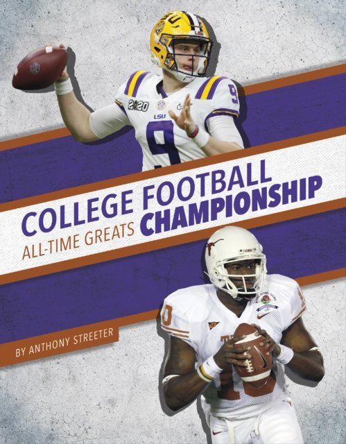 Cover for Anthony Streeter · College Football Championship All-Time Greats - All-Time Greats of Sports Championships (Hardcover Book) (2024)