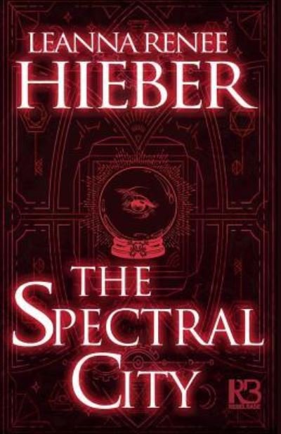 Cover for Leanna Renee Hieber · The Spectral City (Paperback Bog) (2017)