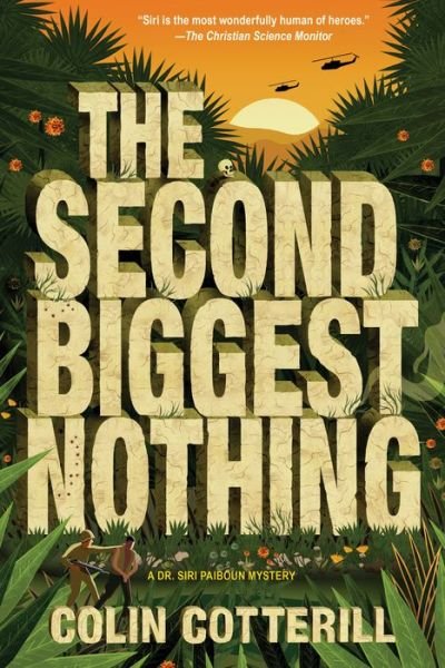 Cover for Colin Cotterill · The Second Biggest Nothing: A Dr. Siri Paiboun Mystery (Hardcover Book) (2019)