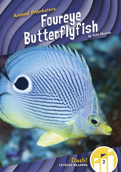 Cover for Julie Murray · Foureye Butterflyfish - Animal Pranksters (Paperback Book) (2022)