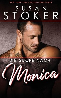 Die Suche nach Monica - Susan Stoker - Books - Stoker Aces Production - 9781644992616 - May 10, 2022