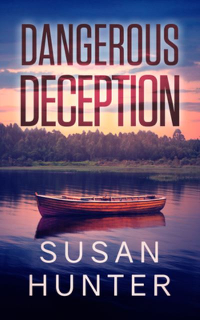 Cover for Susan Hunter · Dangerous Deception (Book) (2022)