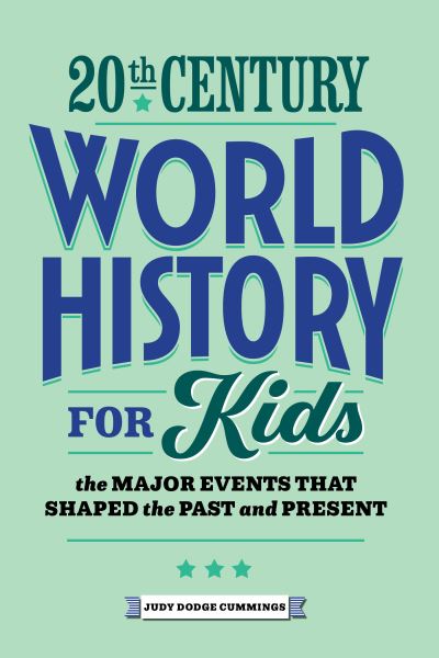 Cover for Judy Dodge Cummings · 20th Century World History for Kids (Book) (2021)