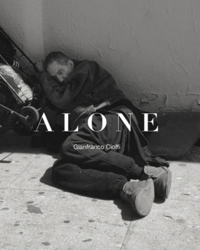 Alone - Gianfranco Cioffi - Books - Independently Published - 9781652429616 - January 8, 2020